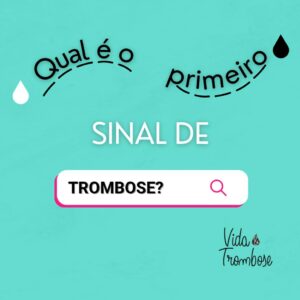 Qual é o primeiro sinal de trombose?