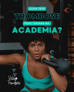 Quem teve trombose pode treinar na academia?
