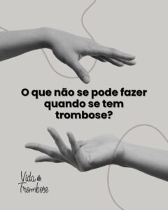 O que não se pode fazer quando se tem trombose?