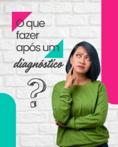 o que fazer após um diagnóstico?