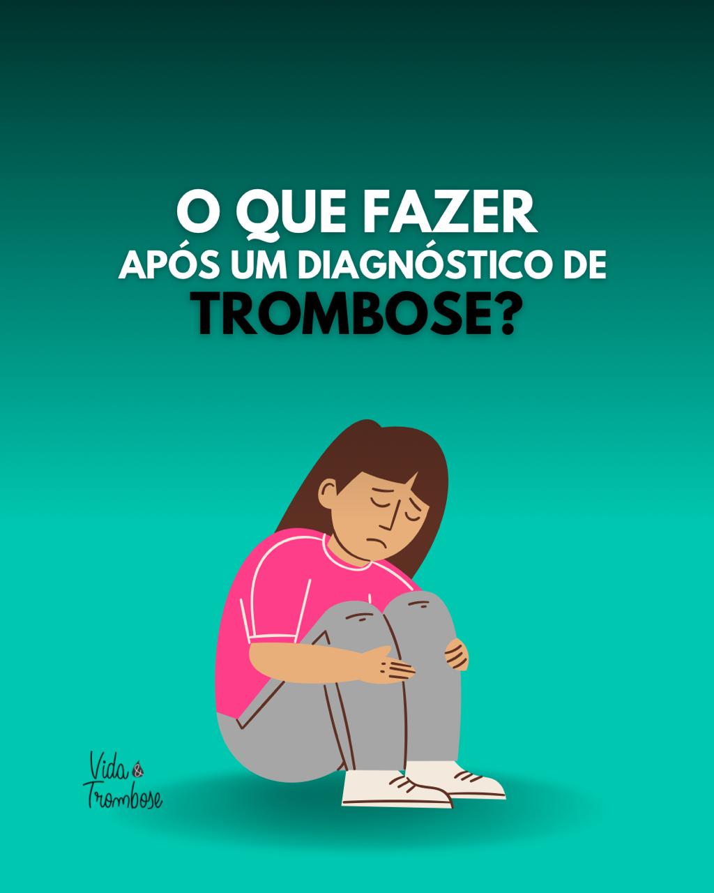O que fazer após um diagnóstico de trombose?
